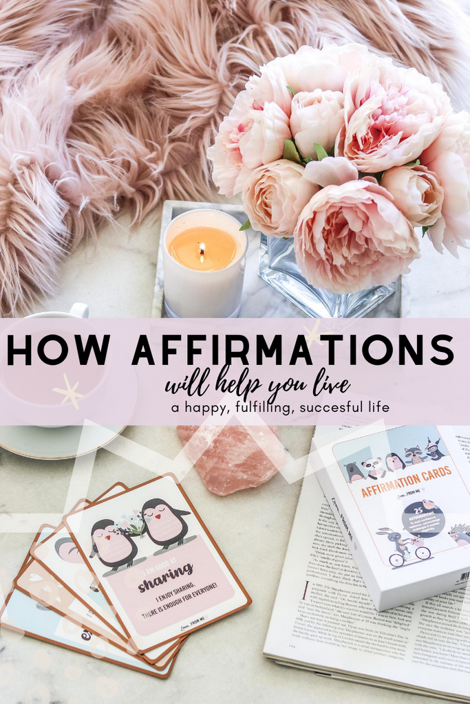 How Positive Affirmations Will Help You Achieve a Healthy, Happy, Fulfilling Life...